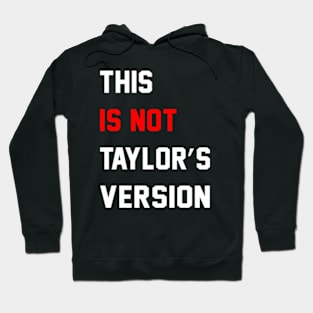 This Is Not Taylor's Version Hoodie